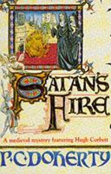 portada Satan's Fire (Hugh Corbett Mysteries, Book 9): A deadly assassin stalks the pages of this medieval mystery (A Medieval Mystery Featuring Hugh Corbett)