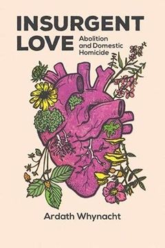 portada Insurgent Love: Abolition and Domestic Homicide (in English)