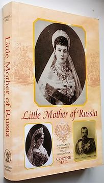 portada Little Mother of Russia: A Biography of Empress Marie Feodorovna (en Inglés)