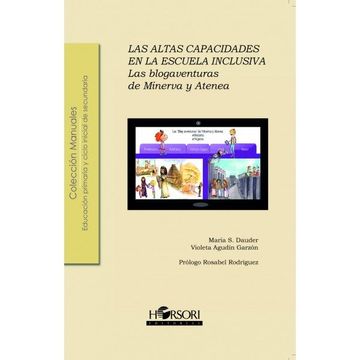 portada Las Altas Capacidades en la Escuela Inclusiva: Las “Blog-Aventuras” de Minerva y Atenea: #Historia #Mujeres (Colección Manuales) (in Spanish)