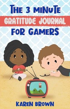 portada The 3 Minute Gratitude Journal for Gamers (en Inglés)