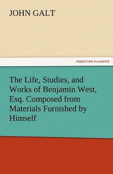 portada the life, studies, and works of benjamin west, esq. composed from materials furnished by himself