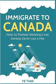 portada Immigrate to Canada: How to Prepare Materials for Express Entry Like a Pro