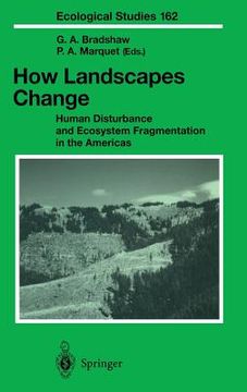 portada how landscapes change: human disturbance and ecosystem fragmentation in the americas (en Inglés)