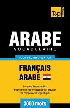 portada Vocabulaire Français-Arabe égyptien pour l'autoformation - 3000 mots (in French)