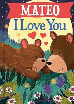 portada Mateo i Love You: A Personalized Bedtime Book for Babies and Toddlers (i Love you Bears) (en Inglés)