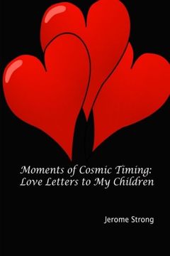portada Moments of Cosmic Timing: Love Letters to My Children