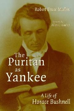 portada the puritan as yankee: a life of horace bushnell (en Inglés)