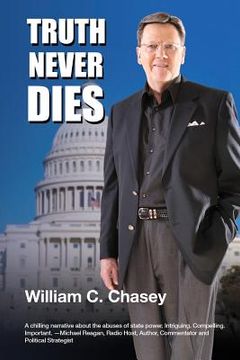 portada Truth Never Dies: The Bill Chasey Story (in English)