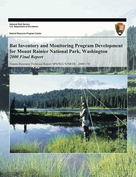 portada Bat Inventory and Monitoring Program Development for Mount Rainier National Park, Washington: 2000 Final Report