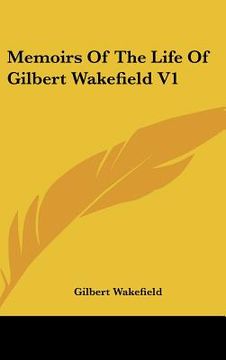 portada memoirs of the life of gilbert wakefield v1 (en Inglés)