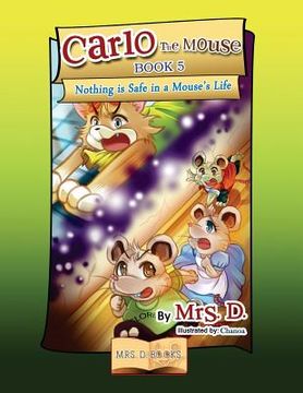 portada Carlo the Mouse, Book 5: Nothing is Safe in a Mouse's Life (en Inglés)