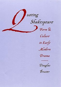 portada quoting shakespeare: form and culture in early modern drama (en Inglés)