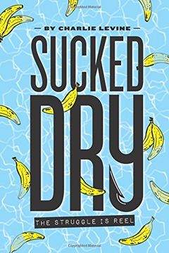 portada Sucked Dry: The Struggle is Reel