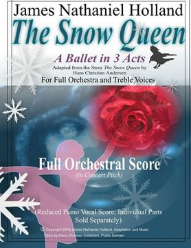 portada The Snow Queen, A Ballet in 3 Acts: Full Score (in Concert Pitch) For Orchestra, Treble Chrous and Optional Multi-media (en Inglés)