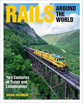 portada Rails Around the World: Two Centuries of Trains and Locomotives 