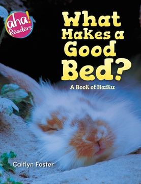 portada What Makes a Good Bed?: A book of Haiku (en Inglés)