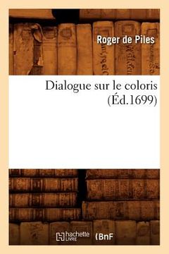 portada Dialogue Sur Le Coloris (Éd.1699) (en Francés)