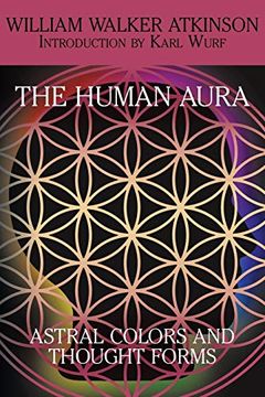portada The Human Aura: Astral Colors and Thought Forms (in English)