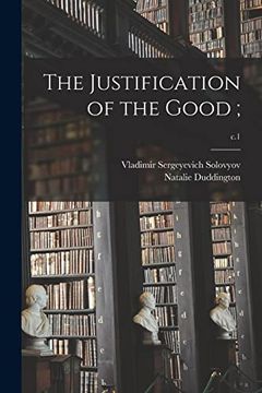 portada The Justification of the Good; C. 1 (en Inglés)