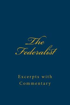 portada The Federalist: Excerpts with Commentary (en Inglés)