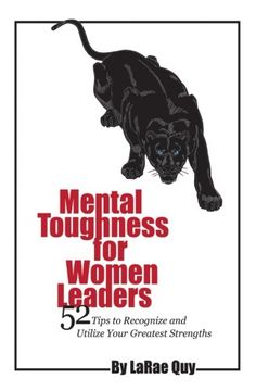 portada Mental Toughness For Women Leaders: 52 Tips To Recognize and Utilize Your Greatest Strengths