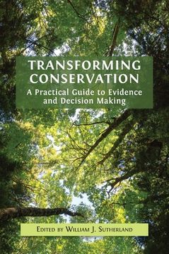 portada Transforming Conservation: A Practical Guide to Evidence and Decision Making