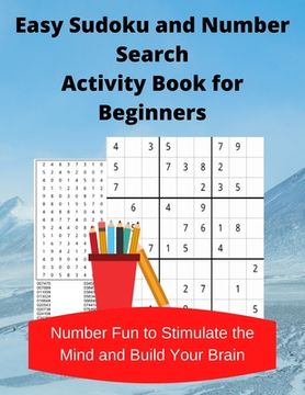 portada Easy Sudoku and Number Search Activity Book for Beginners: Number Fun to Stimulate the Mind and Build Your Brain (en Inglés)