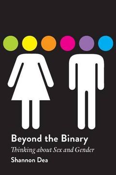 portada Beyond the Binary: Thinking About sex and Gender (en Inglés)