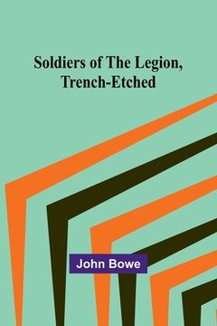 portada Soldiers of the Legion, Trench-Etched (en Inglés)
