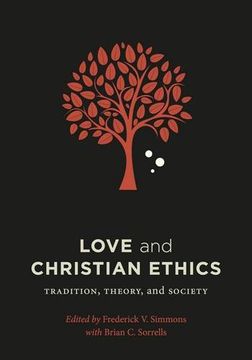 portada Love and Christian Ethics: Tradition, Theory, and Society (Moral Traditions)