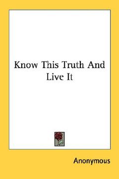 portada know this truth and live it (en Inglés)