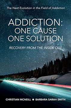 portada Addiction: One Cause, one Solution: The Next Evolution in the Field of Addiction (in English)