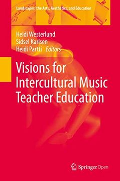 portada Visions for Intercultural Music Teacher Education (Landscapes: The Arts, Aesthetics, and Education) (en Inglés)