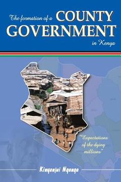 portada The Formation of a County Government in Kenya (en Inglés)