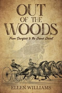 portada Out of the Woods: From Deerfield to the Grand Circuit (en Inglés)