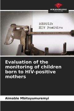 portada Evaluation of the monitoring of children born to HIV-positive mothers (en Inglés)
