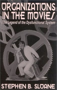 portada Organizations in the Movies: The Legend of the Dysfunctional System (en Inglés)