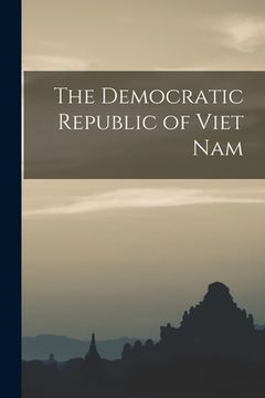 portada The Democratic Republic of Viet Nam (en Inglés)