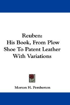 portada reuben: his book, from plow shoe to patent leather with variations (in English)