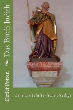 portada Das Buch Judith: Eine mittelalterliche Predigt (en Alemán)