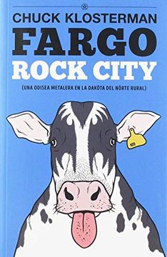 portada Fargo Rock City: Una Odisea Metalera en la Daköta del Nörte Rural (es pop Ensayo)