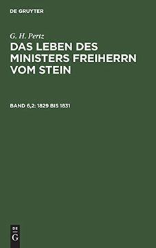 portada 1829 bis 1831: Das Leben des Ministers Freiherrn vom Stein (en Alemán)