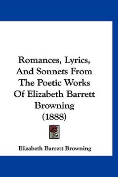 portada romances, lyrics, and sonnets from the poetic works of elizabeth barrett browning (1888)