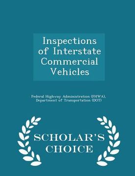 portada Inspections of Interstate Commercial Vehicles - Scholar's Choice Edition (en Inglés)