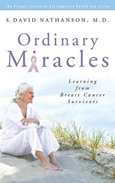 portada Ordinary Miracles: Learning From Breast Cancer Survivors (Praeger Series on Contemporary Health & Living) (en Inglés)