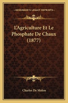 portada L'Agriculture Et Le Phosphate De Chaux (1877) (en Francés)