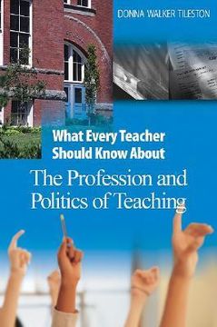 portada what every teacher should know about the profession and politics of teaching (in English)