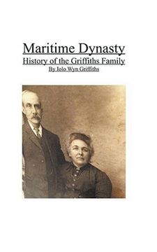 portada Maritime Dynasty: History of the Griffiths Family (en Inglés)