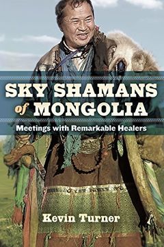 portada Sky Shamans of Mongolia: Meetings With Remarkable Healers (en Inglés)